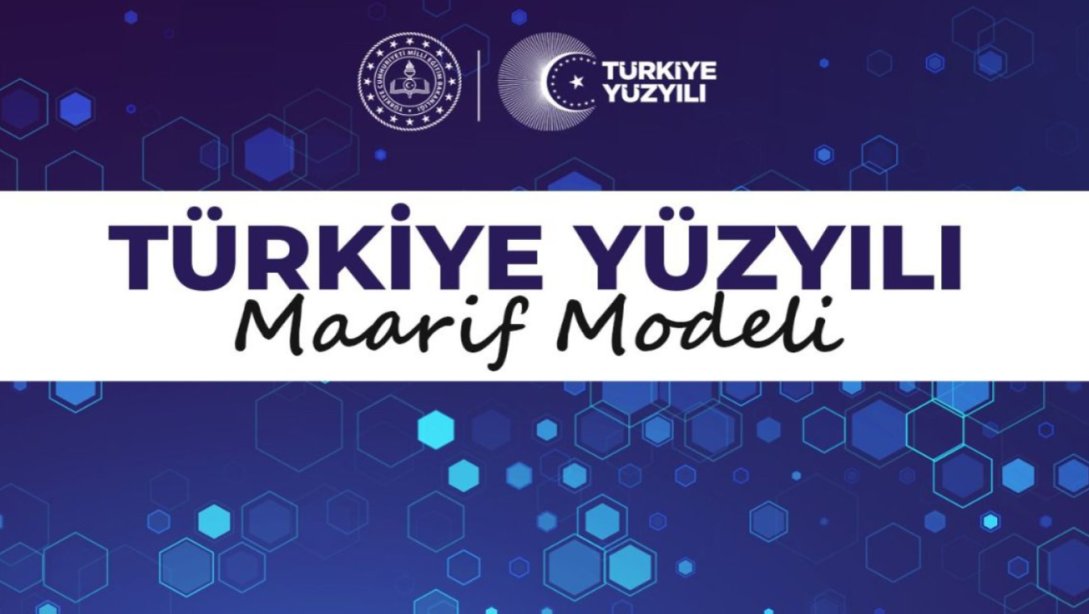 TÜRKİYE YÜZYILI MAARİF MODELİ'NE İLİŞKİN GENELGE YAYIMLANDI