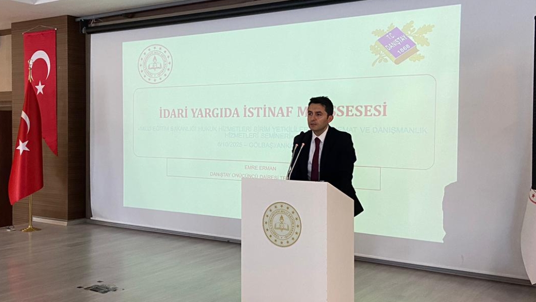 İl Hukuk Hizmetleri Birim Yetkilileri Muhakemat ve Danışmanlık Hizmetleri Semineri'nde Danıştay Tetkik Hakimi Emre ERMAN Sunum Yaptı.